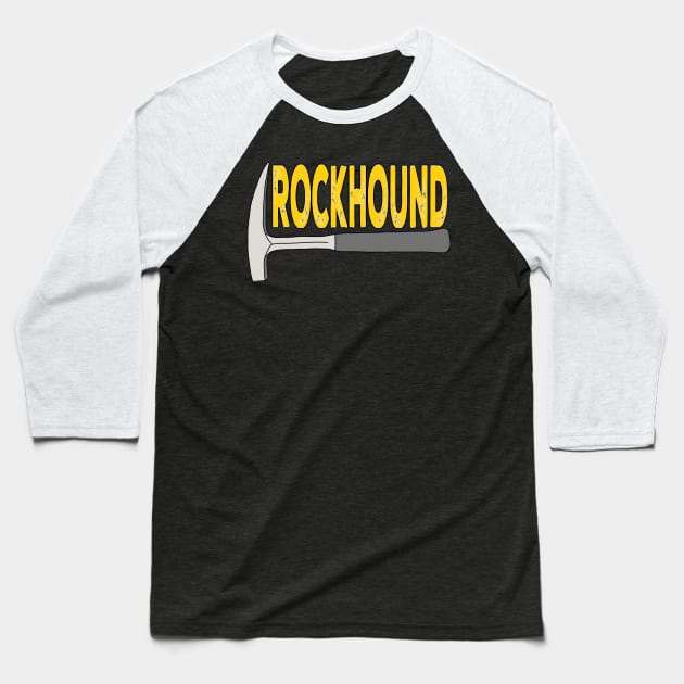Rockhound Rock Pick Geology Hammer Rockhounding Baseball T-Shirt by Laura Rucker